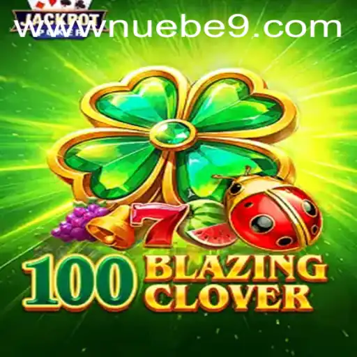 Unveiling the Thrills of 100BlazingClover by NUEBE Gaming