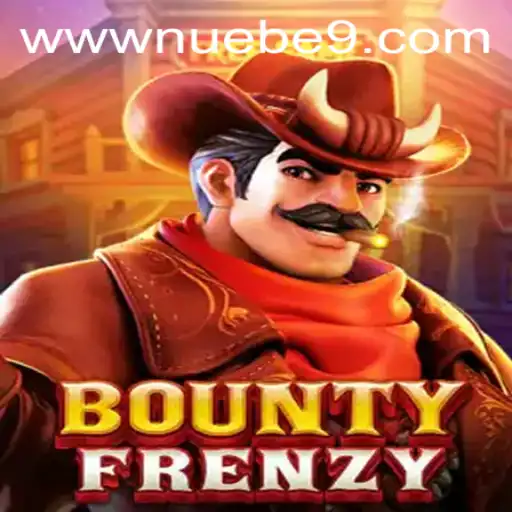 BountyFrenzy: Unveiling the Thrills of NUEBE Gaming's Latest Adventure
