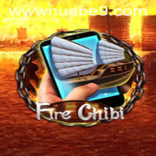 Exploring the Exciting World of FireChibiM: A NUEBE Gaming Adventure