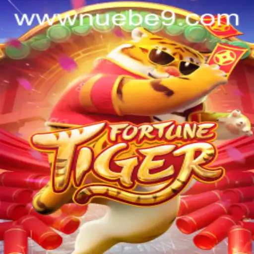 Exploring the Exciting World of FortuneTiger by NUEBE Gaming
