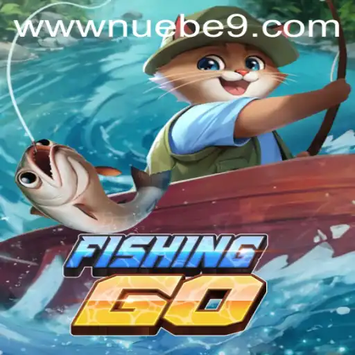 Exploring the World of FishingGO and NUEBE Gaming