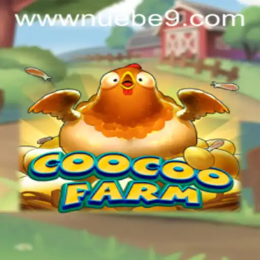 Exploring the World of CooCooFarm: NUEBE Gaming's Latest Sensation