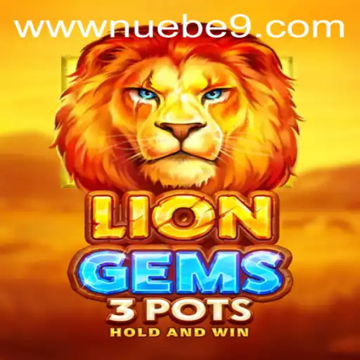 Discover the Excitement of LionGems3pots by NUEBE Gaming
